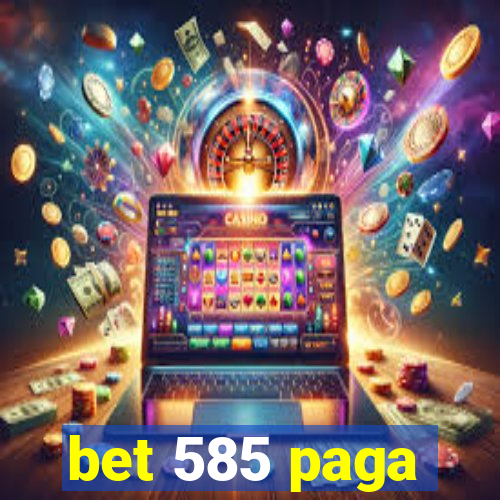 bet 585 paga